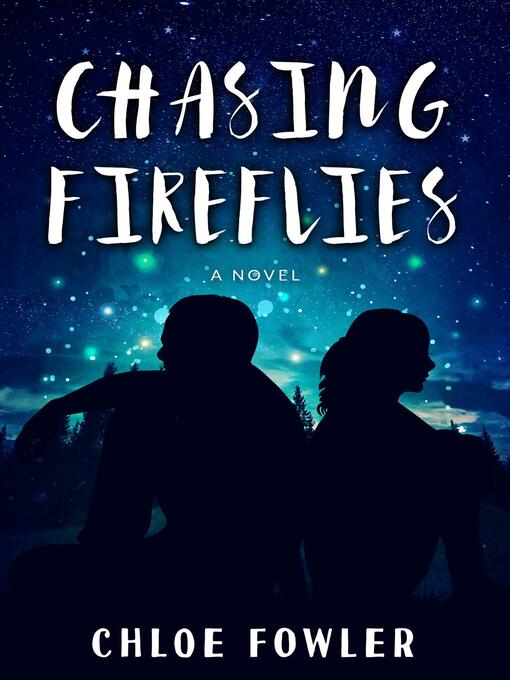Titeldetails für Chasing Fireflies nach Chloe Fowler - Verfügbar